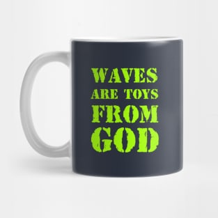 Waves are toys from God Mug